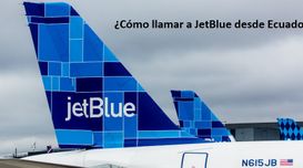 ¿Cómo llamar a JetBlue desde Ecuado...