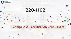 CompTIA A+ Core 2 220-1102 Question...