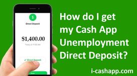 How do I get my Cash App Unemployme...