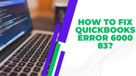 How to Fix QuickBooks Error 6000 83...