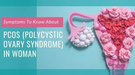 Symptoms of PCOS (Polycystic Ovaria...