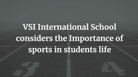 VSI Int. School Considers the Impor...