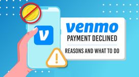 Venmo Payment Declined? Why It Happ...